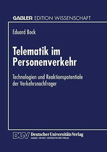 Telematik im Personenverkehr Technologien und Reaktionspotentiale der Verkehrsnachfrager