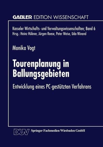 Tourenplanung in Ballungsgebieten Entwicklung eines PC-gestützten Verfahrens