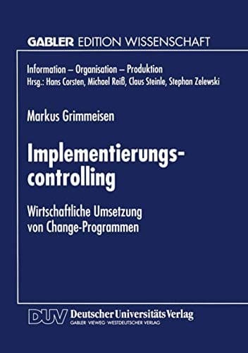Implementierungscontrolling Wirtschaftliche Umsetzung von Change-Programmen
