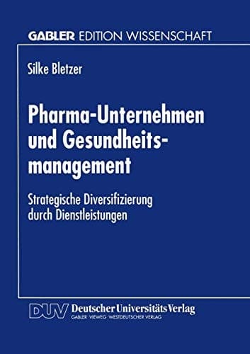 Pharma-Unternehmen und Gesundheitsmanagement Strategische Diversifizierung durch Dienstleistungen