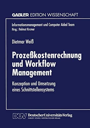 Prozeßkostenrechnung und Workflow Management Konzeption und Umsetzung eines Schnittstellensystems