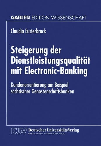 Steigerung der Dienstleistungsqualität mit Electronic-Banking Kundenorientierung am Beispiel sächsischer Genossenschaftsbanken
