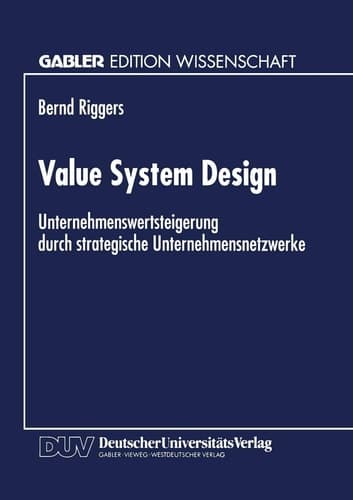 Value System Design Unternehmenswertsteigerung durch strategische Unternehmensnetzwerke