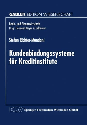 Kundenbindungssysteme für Kreditinstitute Der Zusammenhang von Kundenorientierung, Dienstleistungsqualität und Beschwerdemanagement