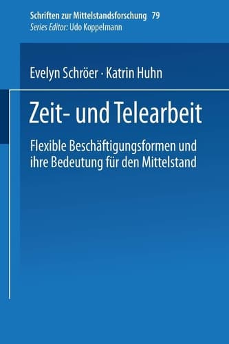 Zeit- und Telearbeit Flexible Beschäftigungsformen und ihre Bedeutung für den Mittelstand