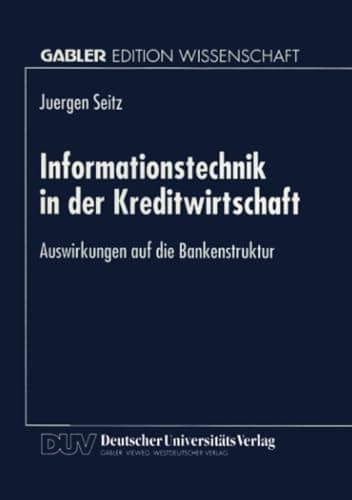 Informationstechnik in der Kreditwirtschaft Auswirkungen auf die Bankenstruktur