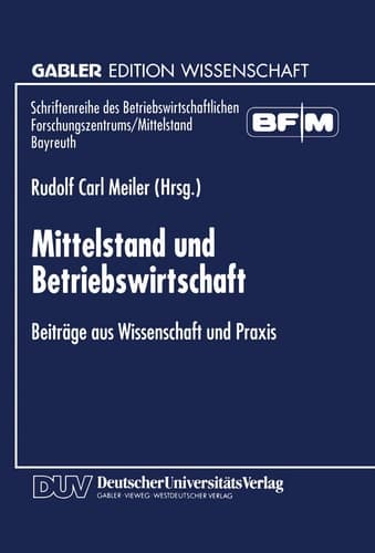 Mittelstand und Betriebswirtschaft Beiträge aus Wissenschaft und Praxis