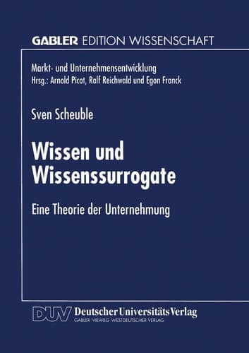 Wissen und Wissenssurrogate Eine Theorie der Unternehmung