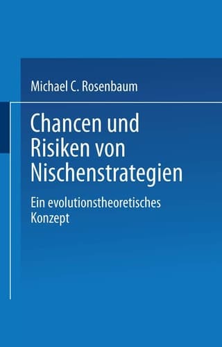 Chancen und Risiken von Nischenstrategien Ein evolutionstheoretisches Konzept