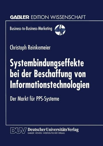 Systembindungseffekte bei der Beschaffung von Informationstechnologien Der Markt für PPS-Systeme