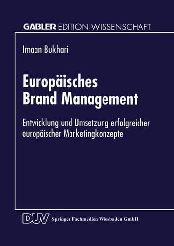 Europäisches Brand Management Entwicklung und Umsetzung erfolgreicher europäischer Marketingkonzepte