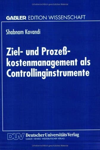 Ziel- und Prozeßkostenmanagement als Controllinginstrumente