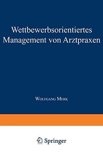 Wettbewerbsorientiertes Management von Arztpraxen