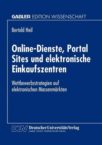 Online-Dienste, Portal Sites und elektronische Einkaufszentren Wettbewerbsstrategien auf elektronischen Massenmärkten