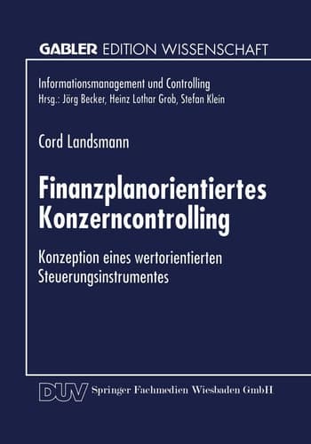 Finanzplanorientiertes Konzerncontrolling Konzeption eines wertorientierten Steuerungsinstrumentes