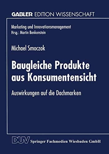 Baugleiche Produkte aus Konsumentensicht Auswirkungen auf die Dachmarken