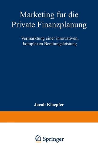 Marketing für die Private Finanzplanung Vermarktung einer innovativen, komplexen Beratungsleistung