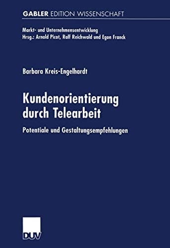 Kundenorientierung durch Telearbeit Potentiale und Gestaltungsempfehlungen