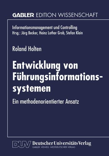 Entwicklung von Führungsinformationssystemen Ein methodenorientierter Ansatz