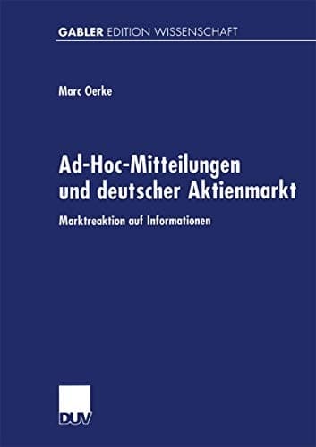 Ad-Hoc-Mitteilungen und deutscher Aktienmarkt Marktreaktion auf Informationen