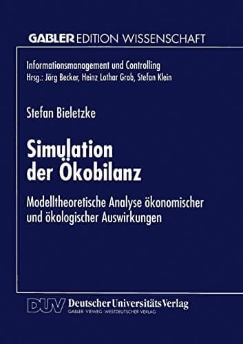 Simulation der Ökobilanz Modelltheoretische Analyse ökonomischer und ökologischer Auswirkungen