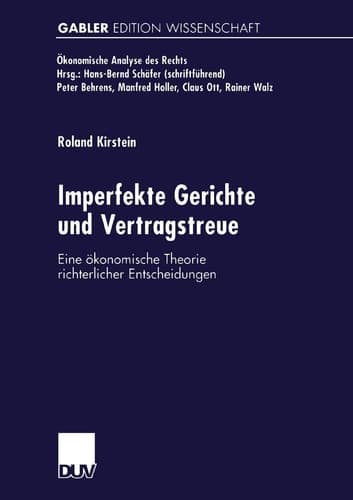 Imperfekte Gerichte und Vertragstreue Eine ökonomische Theorie richterlicher Entscheidungen