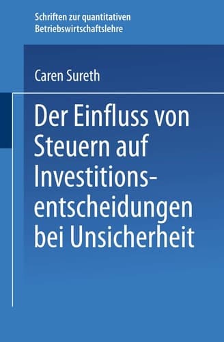 Der Einfluss von Steuern auf Investitionsentscheidungen bei Unsicherheit