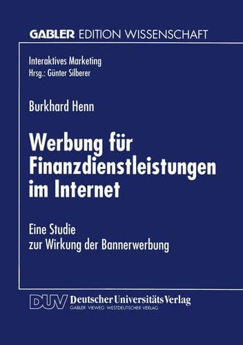 Werbung für Finanzdienstleistungen im Internet Eine Studie zur Wirkung der Bannerwerbung