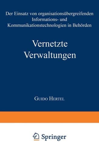 Vernetzte Verwaltungen Der Einsatz von organisationsübergreifenden Informations- und Kommunikationstechnologien in Behörden