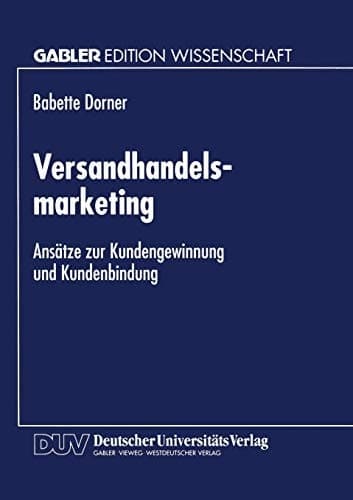 Versandhandelsmarketing Ansätze zur Kundengewinnung und Kundenbindung