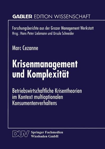 Krisenmanagement und Komplexität Betriebswirtschaftliche Krisentheorie im Kontext multioptionalen Konsumentenverhaltens