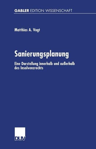 Sanierungsplanung Eine Darstellung innerhalb und außerhalb des Insolvenzrechts