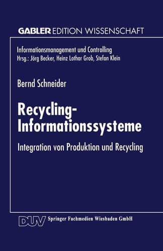 Recycling-Informationssysteme Integration von Produktion und Recycling
