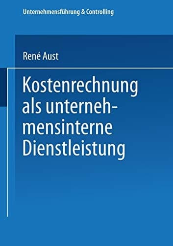 Kostenrechnung als unternehmensinterne Dienstleistung