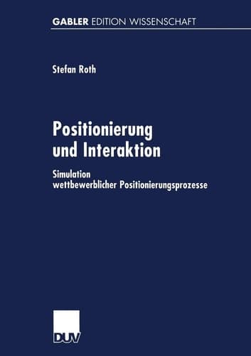 Positionierung und Interaktion Simulation wettbewerblicher Positionierungsprozesse