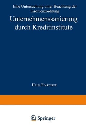 Unternehmenssanierung durch Kreditinstitute Eine Untersuchung unter Beachtung der Insolvenzordnung