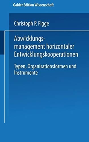 Abwicklungsmanagement horizontaler Entwicklungskooperationen Typen, Organisationsformen und Instrumente