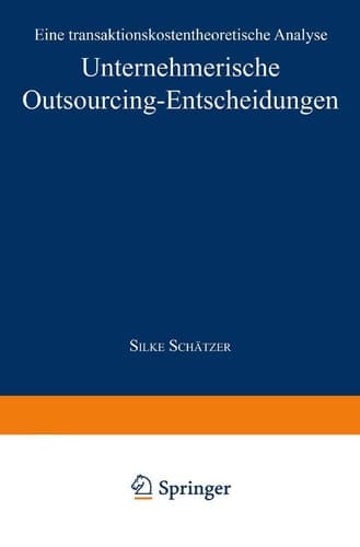 Unternehmerische Outsourcing-Entscheidungen Eine transaktionskostentheoretische Analyse