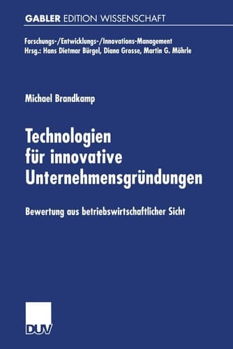 Technologien für innovative Unternehmensgründungen Bewertung aus betriebswirtschaftlicher Sicht