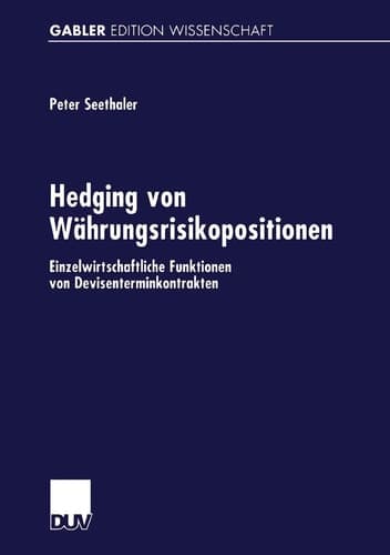 Hedging von Währungsrisikopositionen Einzelwirtschaftliche Funktionen von Devisenterminkontrakten