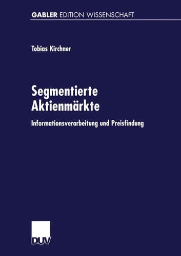 Segmentierte Aktienmärkte Informationsverarbeitung und Preisfindung
