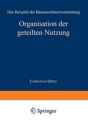 Organisation der geteilten Nutzung Das Beispiel der Baumaschinenvermietung