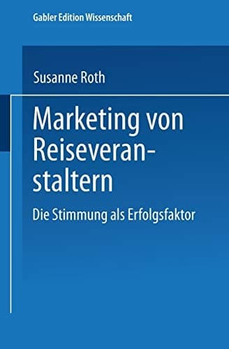 Marketing von Reiseveranstaltern Die Stimmung als Erfolgsfaktor