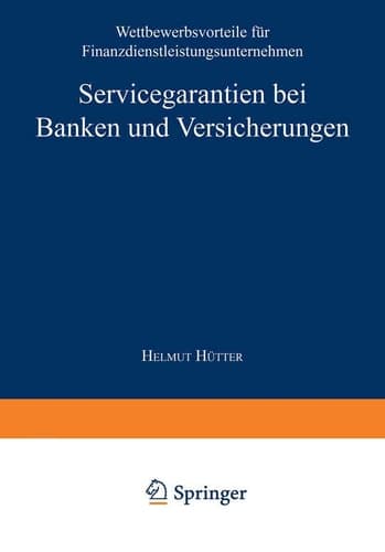 Servicegarantien bei Banken und Versicherungen Wettbewerbsvorteile für Finanzdienstleistungsunternehmen