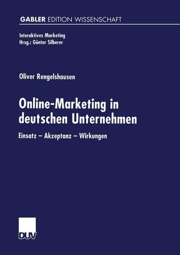 Online-Marketing in deutschen Unternehmen Einsatz — Akzeptanz — Wirkungen
