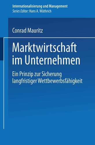 Marktwirtschaft im Unternehmen Ein Prinzip zur Sicherung langfristiger Wettbewerbsfähigkeit