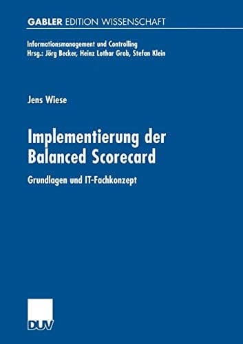 Implementierung der Balanced Scorecard Grundlagen und IT-Fachkonzept