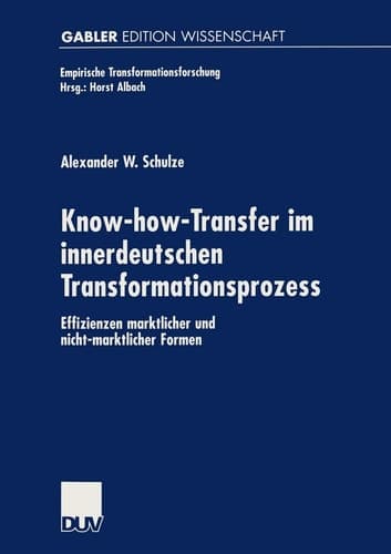 Know-how-Transfer im innerdeutschen Transformationsprozess Effizienzen marktlicher und nicht-marktlicher Formen