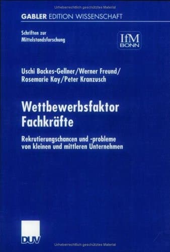 Wettbewerbsfaktor Fachkräfte Rekrutierungschancen und -probleme von kleinen und mittleren Unternehmen