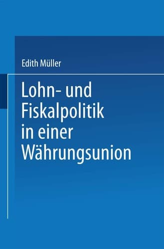 Lohn- und Fiskalpolitik in einer Währungsunion